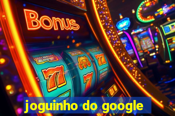 joguinho do google